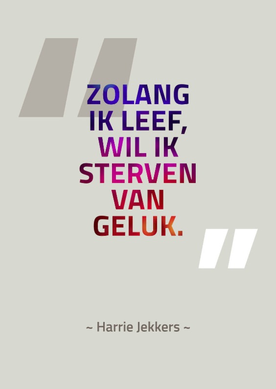 Citaat Harrie Jekkers - geluk - Spreukenkaarten Spreukenkaarten - Citaat Harrie Jekkers - geluk