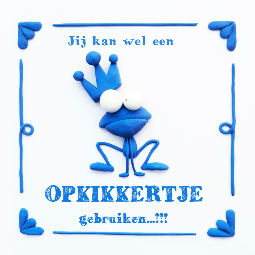 Delfts Blauwe Opkikkertje - Spreukenkaarten Spreukenkaarten - Delfts Blauwe Opkikkertje