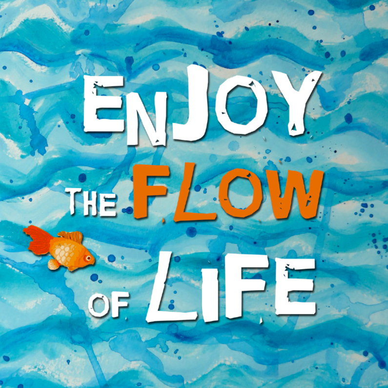 Enjoy the Flow of Life - Spreukenkaarten Spreukenkaarten - Enjoy the Flow of Life