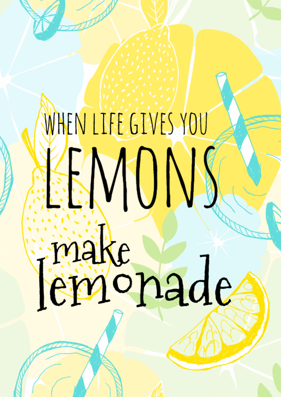 Make lemonade with lemons - Spreukenkaarten Spreukenkaarten - Make lemonade with lemons
