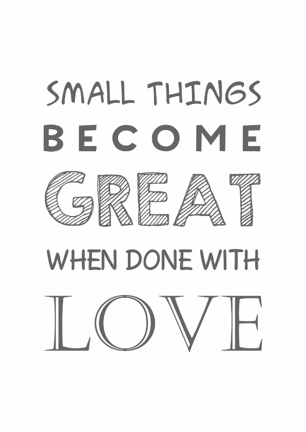 Quote small things become - ST - Spreukenkaarten Spreukenkaarten - Quote small things become - ST