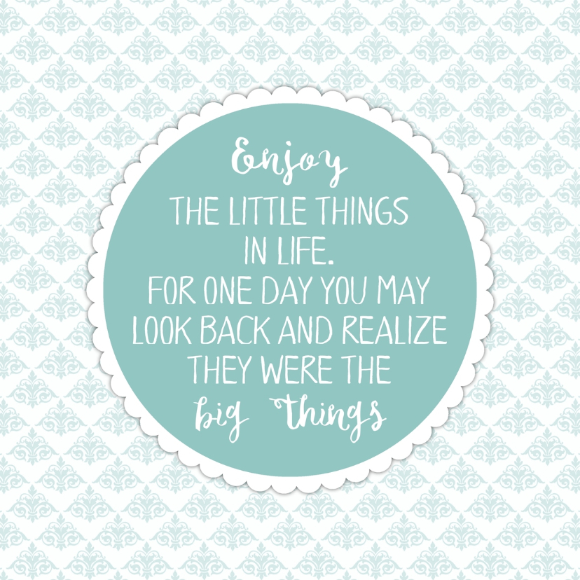 Spreuk "enjoy little things" WW - Spreukenkaarten Spreukenkaarten - Spreuk "enjoy little things" WW