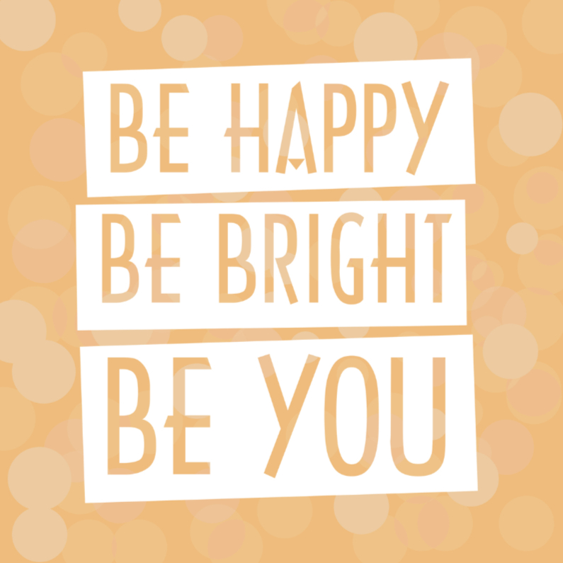 Spreukenkaart Be happy - Spreukenkaarten Spreukenkaarten - Spreukenkaart Be happy