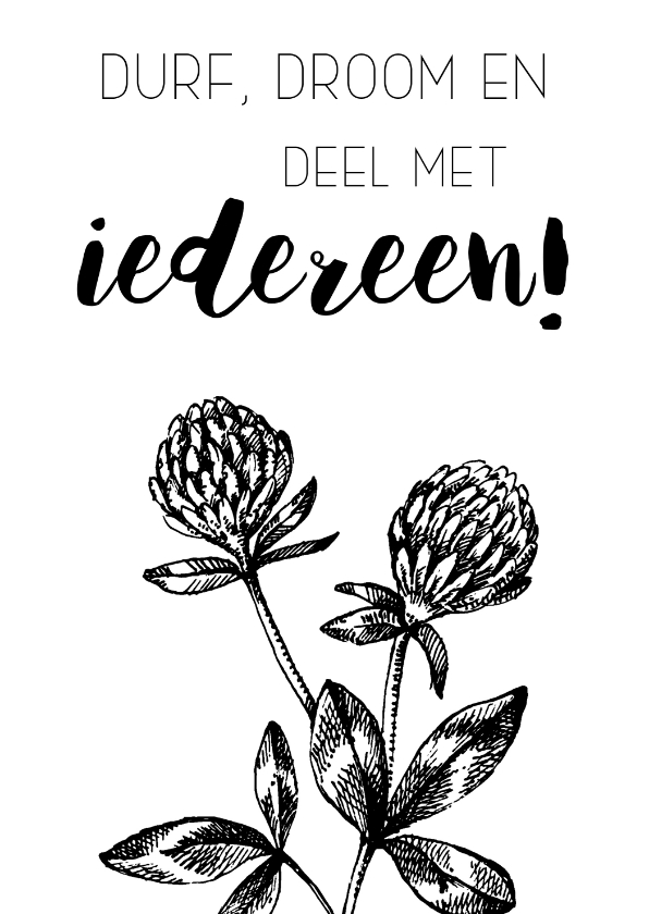 Spreukenkaart: durf, droom en deel met iedereen - Spreukenkaarten Spreukenkaarten - Spreukenkaart: durf, droom en deel met iedereen