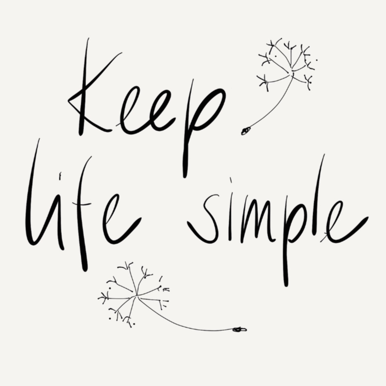 Spreukenkaart - Keep life simple - Spreukenkaarten Spreukenkaarten - Spreukenkaart - Keep life simple
