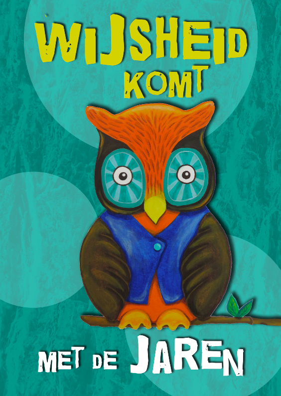 Wijsheid komt met de jaren - Spreukenkaarten Spreukenkaarten - Wijsheid komt met de jaren