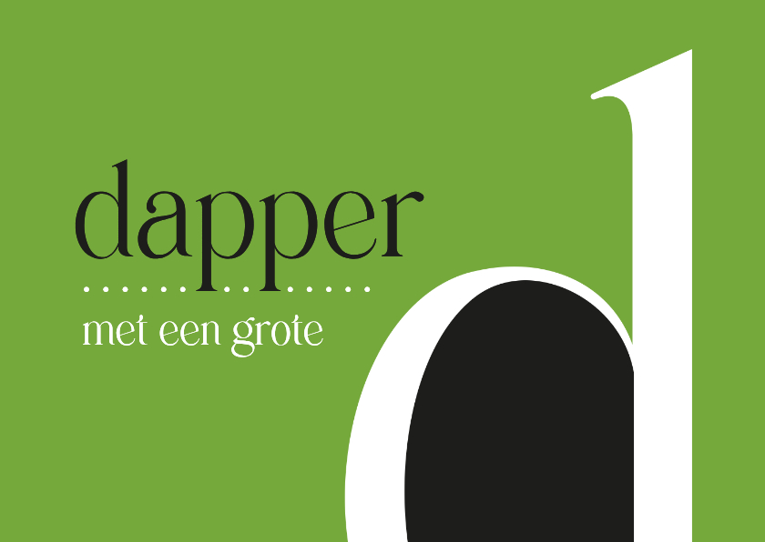 Sterkte Dapper met een grote D - Sterkte kaarten Sterkte kaarten - Sterkte Dapper met een grote D