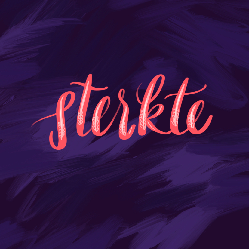 Sterkte handlettering - Sterkte kaarten Sterkte kaarten - Sterkte handlettering