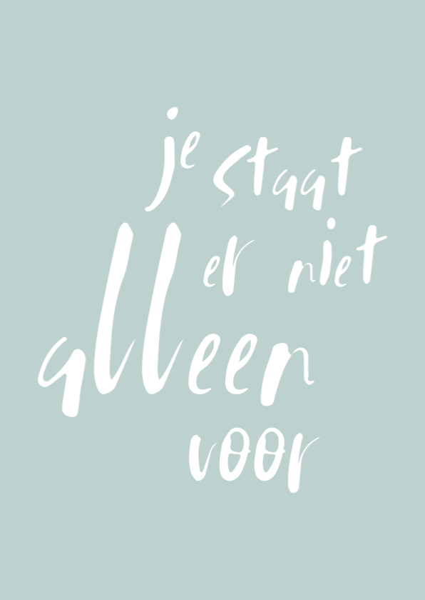 Sterkte kaart Je staat er niet alleen voor - Sterkte kaarten Sterkte kaarten - Sterkte kaart Je staat er niet alleen voor