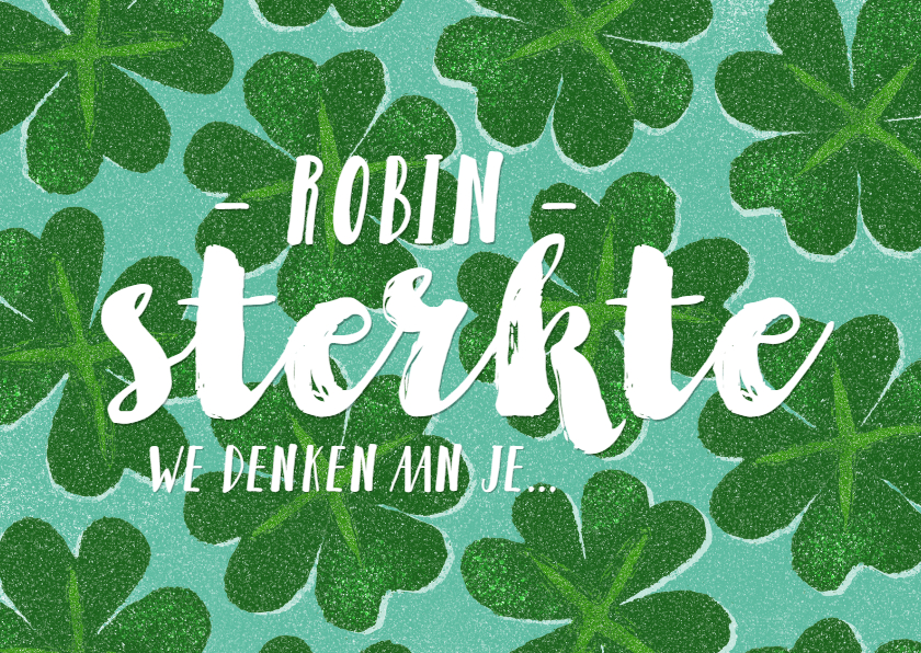 Sterkte medeleven klavertjes vier - Sterkte kaarten Sterkte kaarten - Sterkte medeleven klavertjes vier