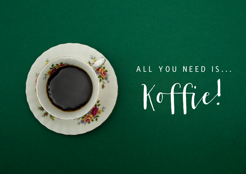 Sterktekaart - All you need is koffie - Sterkte kaarten Sterkte kaarten - Sterktekaart - All you need is koffie