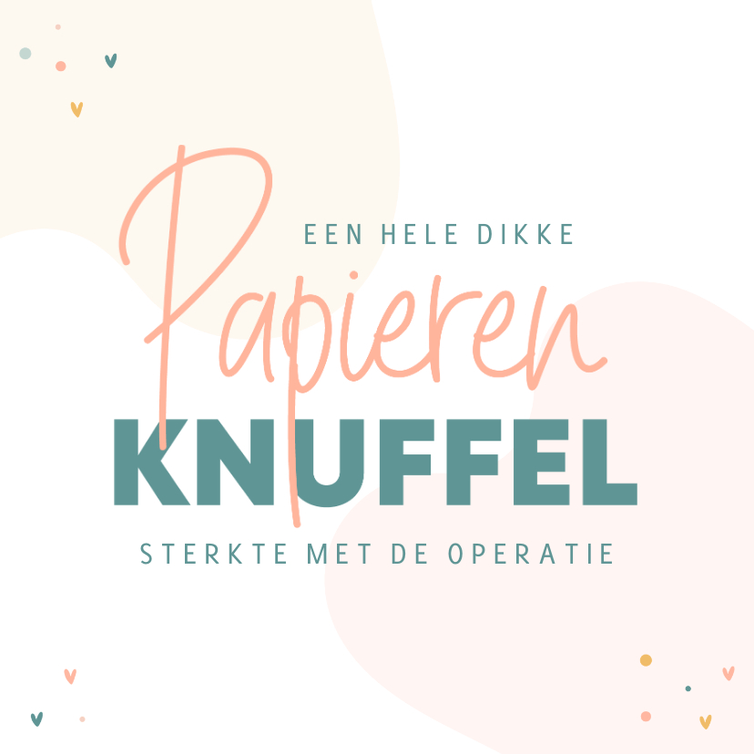 Sterkte kaarten - Sterktekaartje met dikke papieren knuffel