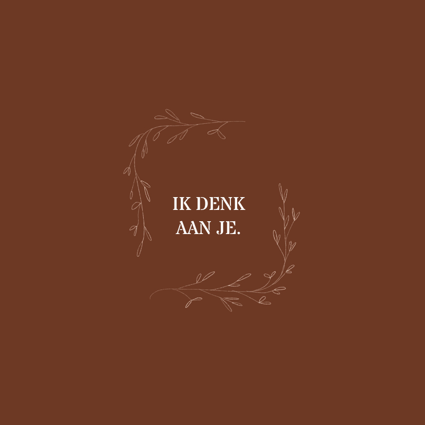 Wenskaart takjes ik denk aan je - Sterkte kaarten Sterkte kaarten - Wenskaart takjes ik denk aan je