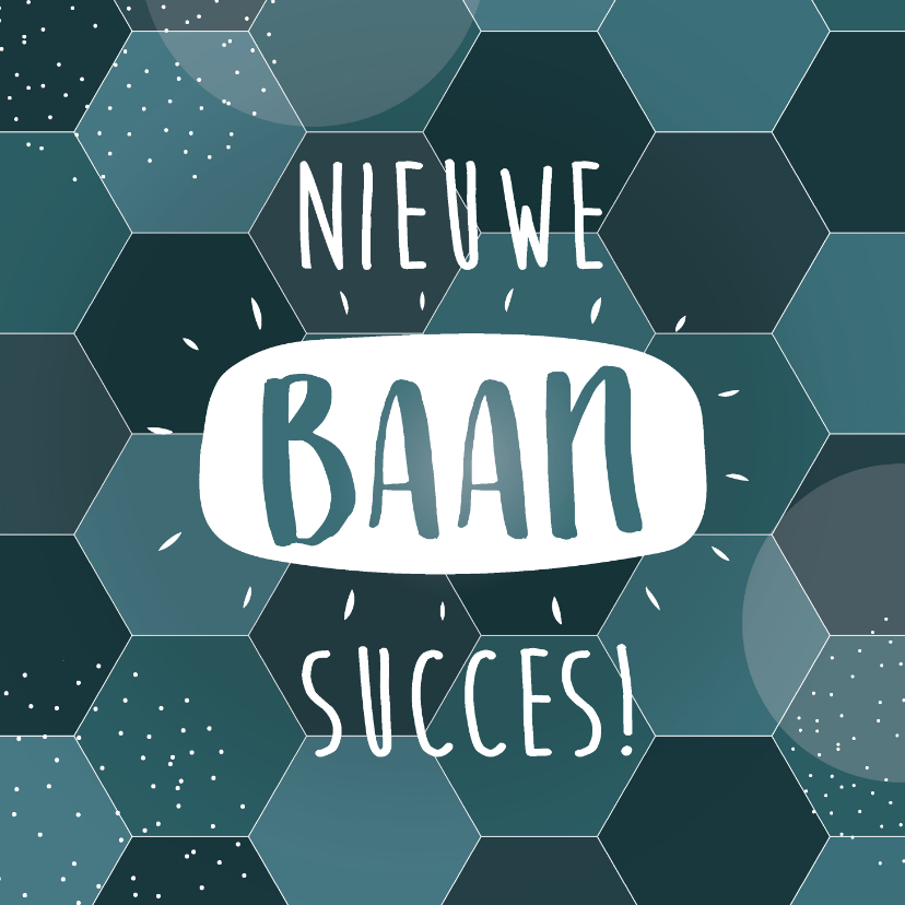 Succes kaart nieuwe baan met blauwe hexagon achtergrond - Succes kaarten Succes kaarten - Succes kaart nieuwe baan met blauwe hexagon achtergrond