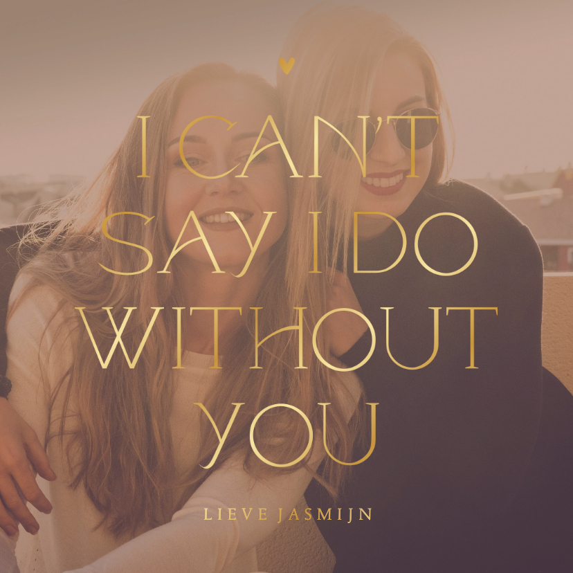 Getuigekaart i can't say I do met grote foto en goudfolie - Trouwkaarten Trouwkaarten - Getuigekaart i can't say I do met grote foto en goudfolie