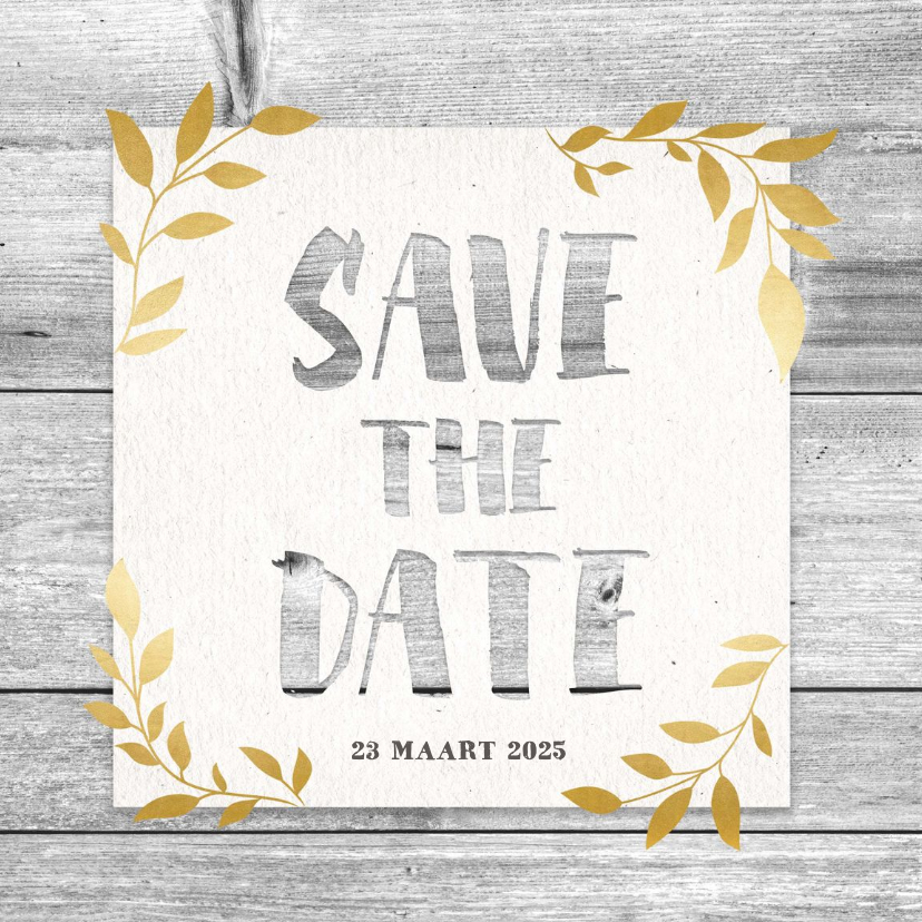 Hippe save the date kaart met hout, papier en gouden takjes - Trouwkaarten Trouwkaarten - Hippe save the date kaart met hout, papier en gouden takjes