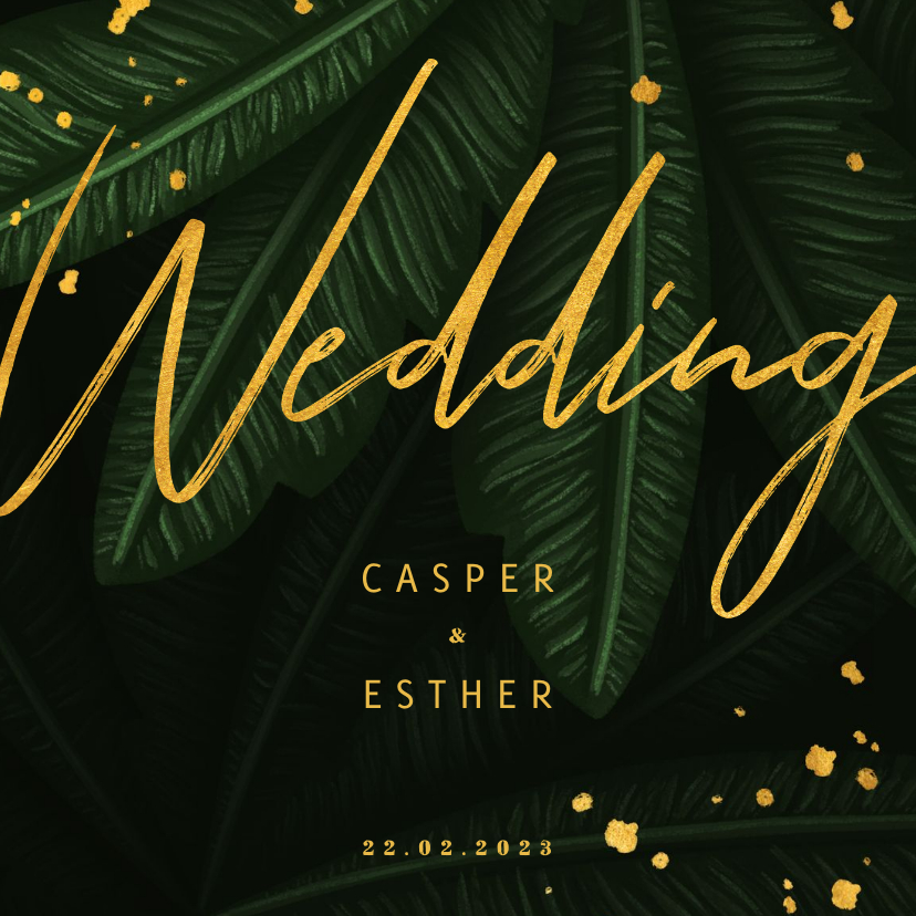 Trouwkaart jungle bladeren met gouden 'wedding' - Trouwkaarten Trouwkaarten - Trouwkaart jungle bladeren met gouden 'wedding'