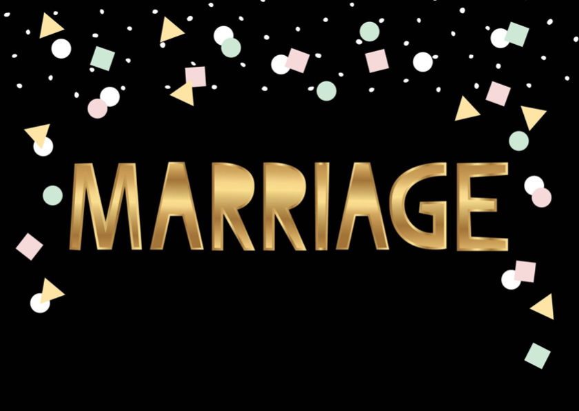 Trouwkaart marriage goud zwart met confetti - Trouwkaarten Trouwkaarten - Trouwkaart marriage goud zwart met confetti