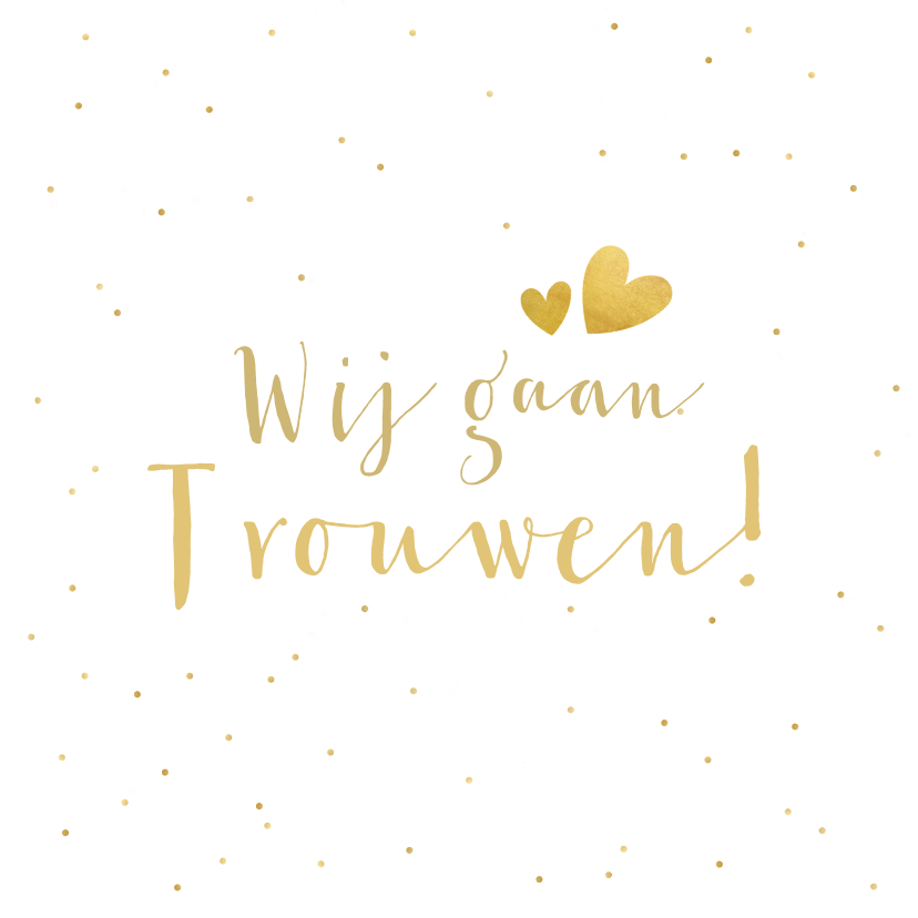Trouwkaart wij gaan trouwen - wit met goudlook confetti - Trouwkaarten Trouwkaarten - Trouwkaart wij gaan trouwen - wit met goudlook confetti