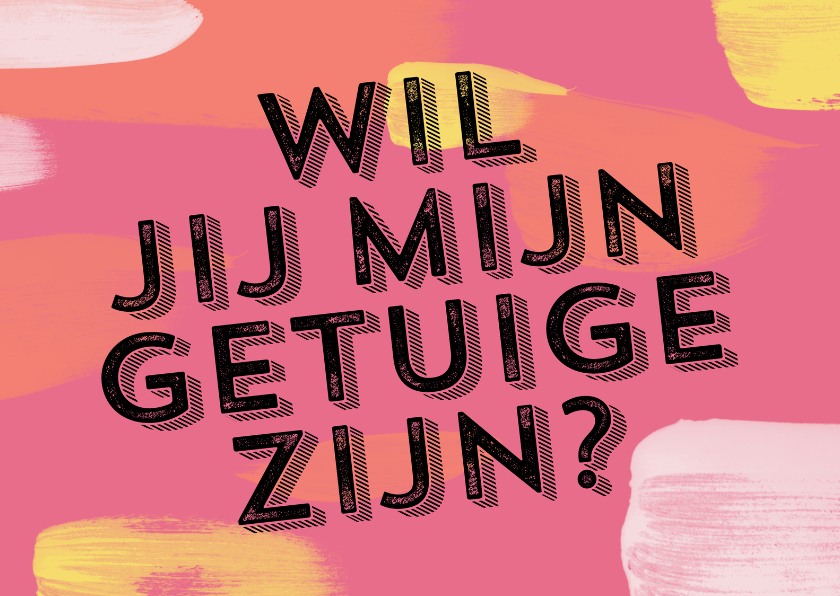 Trouwkaart wil je getuige vrolijk - Trouwkaarten Trouwkaarten - Trouwkaart wil je getuige vrolijk
