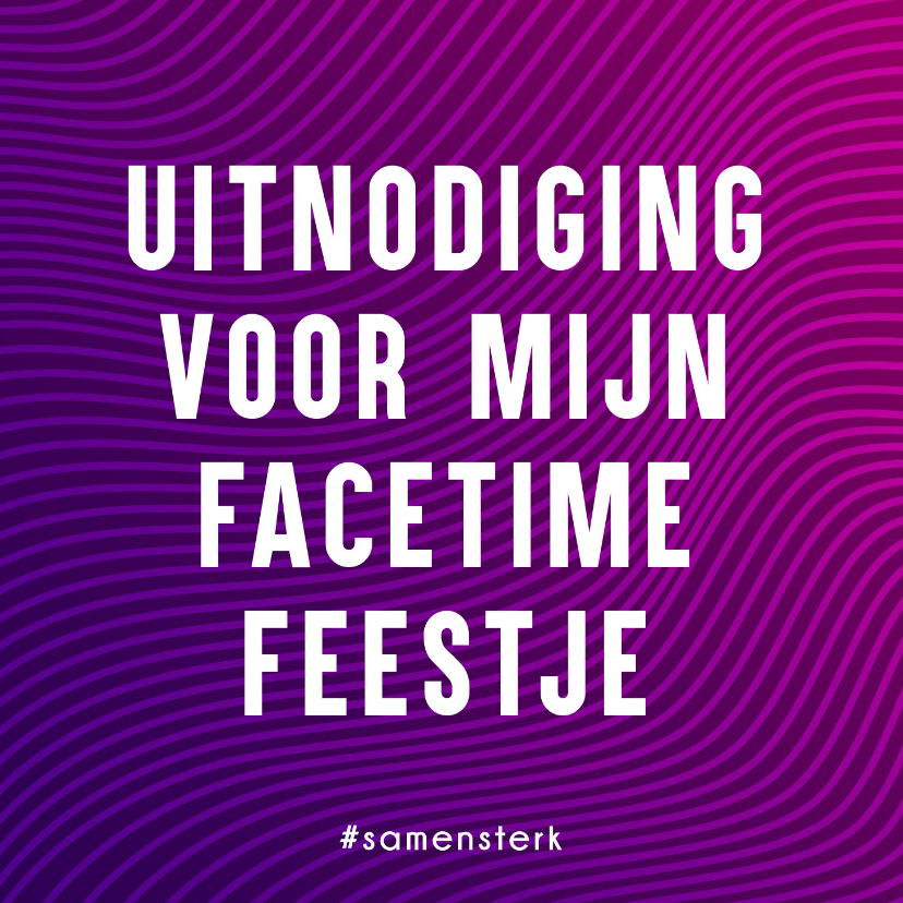 Samen Sterk uitnodiging voor een FaceTime Feestje - Uitnodigingen Uitnodigingen - Samen Sterk uitnodiging voor een FaceTime Feestje