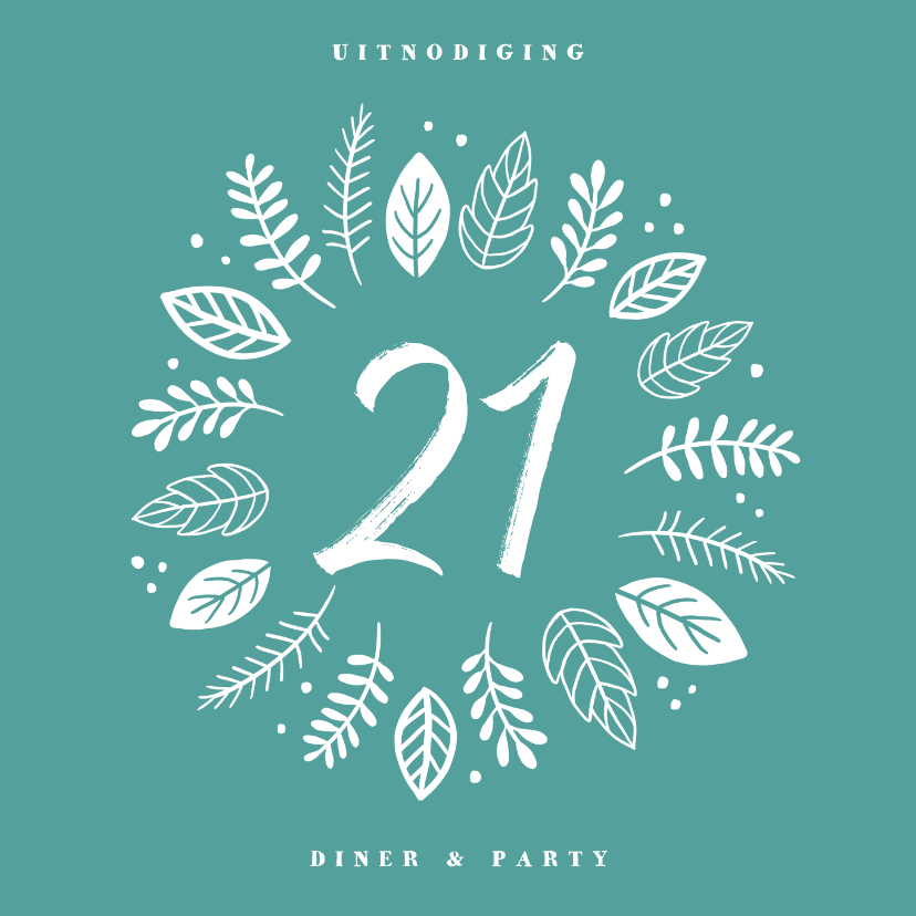 Uitnodiging etentje 21 diner hip en trendy met blaadjes - Uitnodigingen Uitnodigingen - Uitnodiging etentje 21 diner hip en trendy met blaadjes