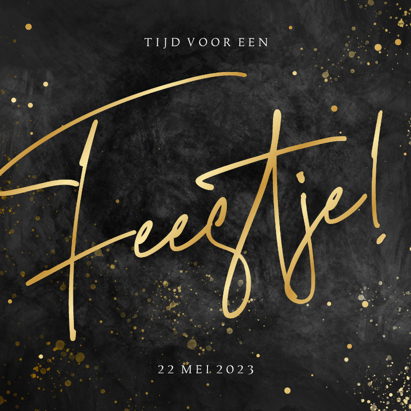 Uitnodiging tijd voor een feestje met gouden spetters - Uitnodigingen Uitnodigingen - Uitnodiging tijd voor een feestje met gouden spetters
