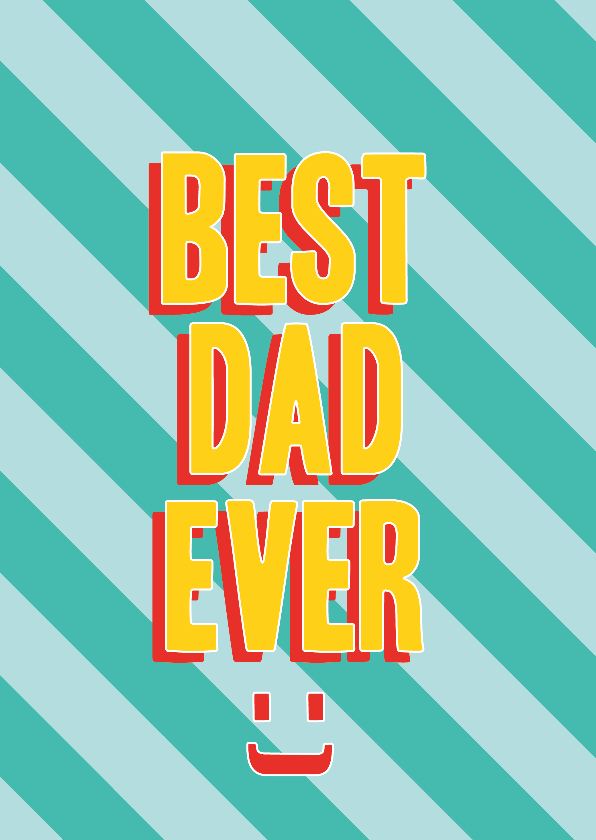 Vaderdag kaarten - Best dad ever vaderdagkaart