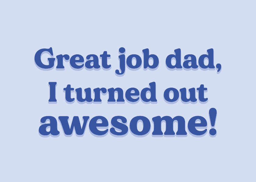Grappige vaderdagkaart great job dad blauw - Vaderdag kaarten Vaderdag kaarten - Grappige vaderdagkaart great job dad blauw