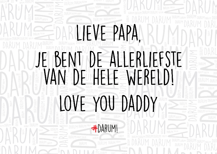 lieve papa, je bent de allerliefste van de hele wereld! - Vaderdag kaarten Vaderdag kaarten - lieve papa, je bent de allerliefste van de hele wereld!