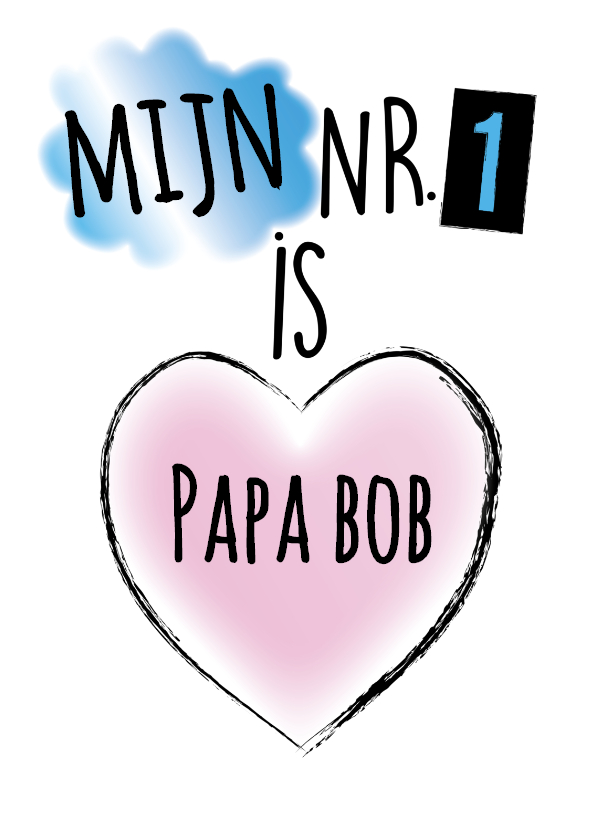 Mijn/onze nummer 1 is papa - Vaderdag kaarten Vaderdag kaarten - Mijn/onze nummer 1 is papa