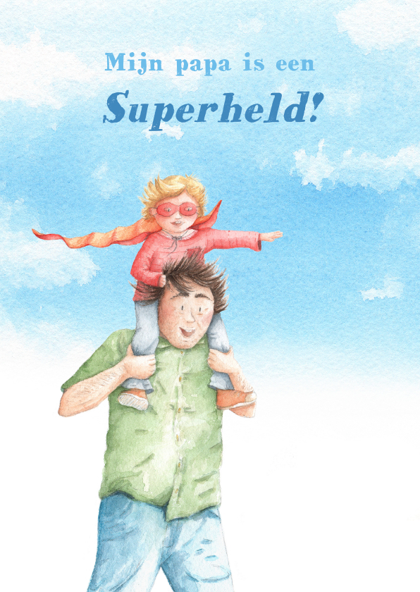 Mijn papa is een superheld - Vaderdag kaarten Vaderdag kaarten - Mijn papa is een superheld