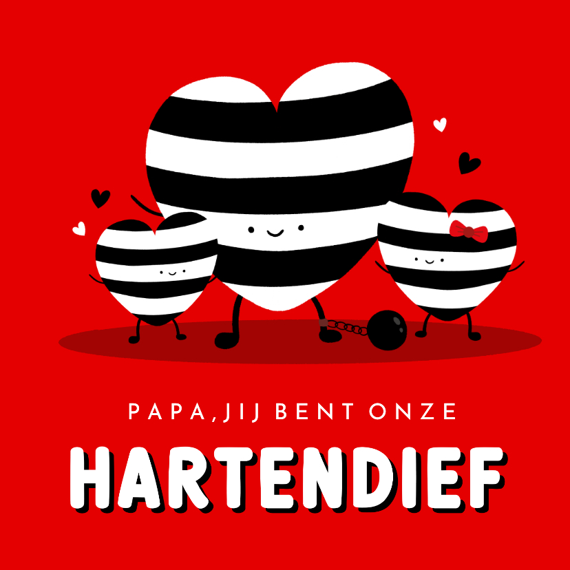 Originele en grappige vaderdagkaart hartendief hartjes - Vaderdag kaarten Vaderdag kaarten - Originele en grappige vaderdagkaart hartendief hartjes