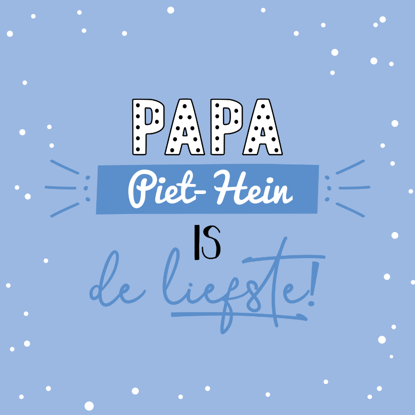 Vaderdag kaarten - Papa is de liefste - Vaderdagkaart