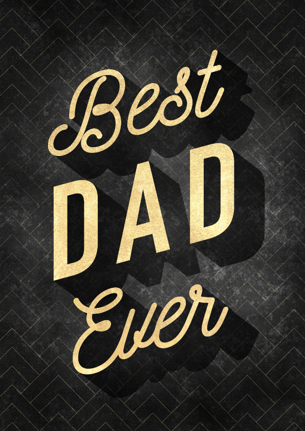 Vaderdag kaarten - Stijlvolle vaderdag kaart Best dad ever zwart en gouden typo