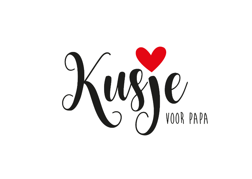 Vaderdag een kusje voor jou - Vaderdag kaarten Vaderdag kaarten - Vaderdag een kusje voor jou