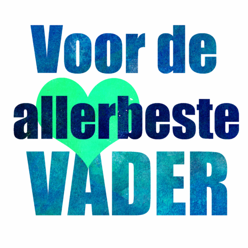 Vaderdag kaart Allerbeste vader - Vaderdag kaarten Vaderdag kaarten - Vaderdag kaart Allerbeste vader