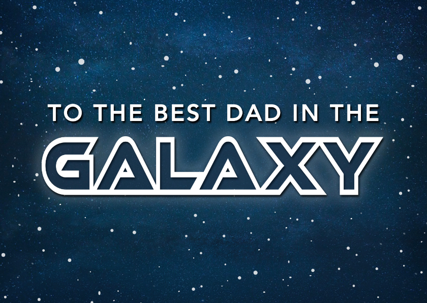 Vaderdag kaarten - Vaderdag kaart best dad in the galaxy - ruimte thema