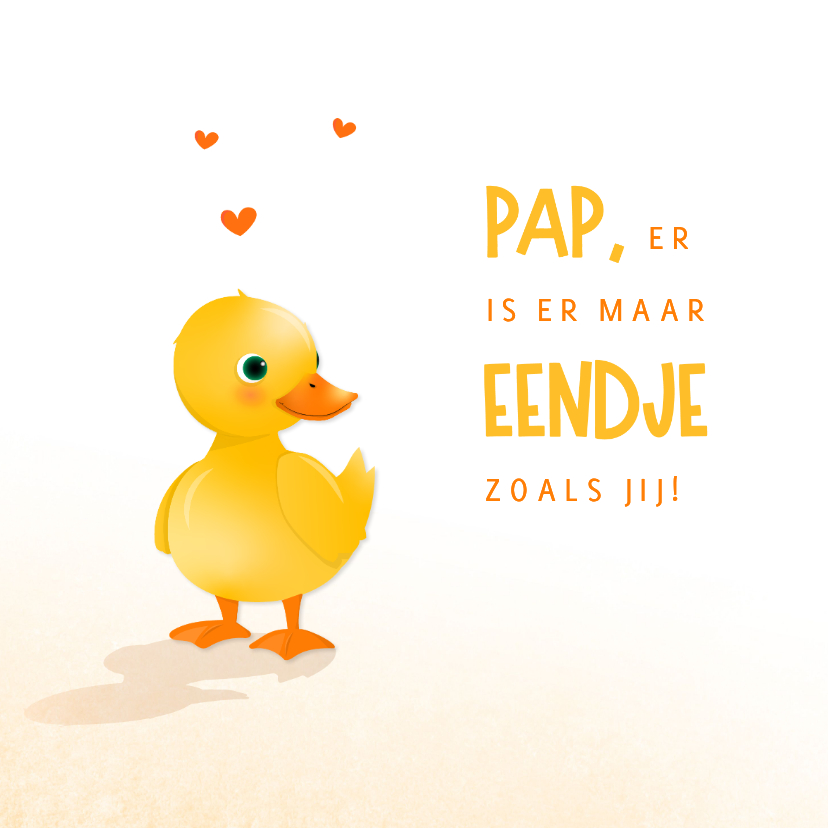 Vaderdag kaart lief grappig zoals jij is er maar eendje - Vaderdag kaarten Vaderdag kaarten - Vaderdag kaart lief grappig zoals jij is er maar eendje