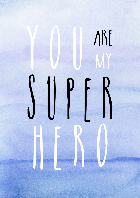 Vaderdag - You are my superhero! - Vaderdag kaarten Vaderdag kaarten - Vaderdag - You are my superhero!
