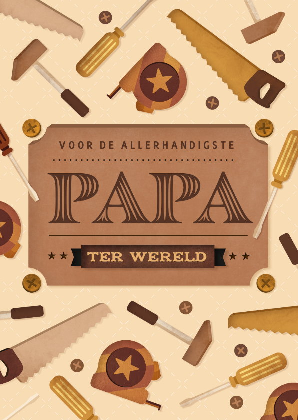 Vaderdagkaart klussen - handigste vader ter wereld - Vaderdag kaarten Vaderdag kaarten - Vaderdagkaart klussen - handigste vader ter wereld