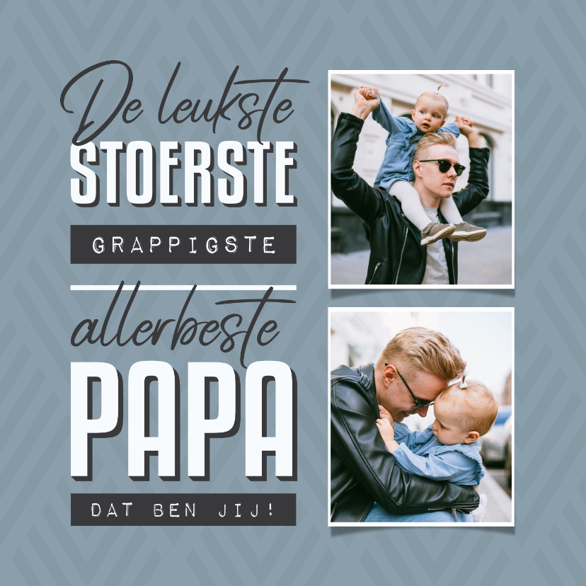 Vaderdag kaarten - Vaderdagkaart leukste papa grafisch met foto's