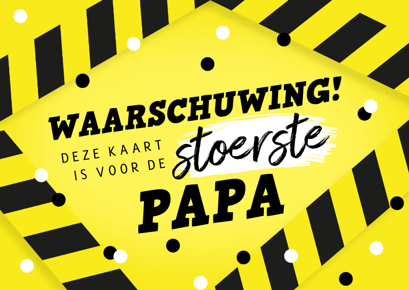 Vaderdag kaarten - Vaderdagkaart stoerste papa afzetlint waarschuwing