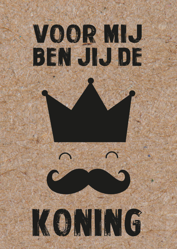 Vaderdag kaarten - Vaderdagkaart 'Voor mij ben jij de koning'