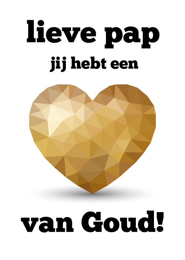 Vaderdagkaart voor vader met een gouden hart - Vaderdag kaarten Vaderdag kaarten - Vaderdagkaart voor vader met een gouden hart