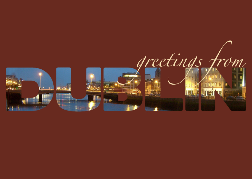 Greetings from Dublin - Vakantiekaarten Vakantiekaarten - Greetings from Dublin