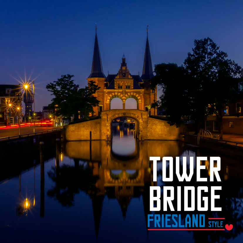 Tower Bridge Friesland Style - Vakantiekaarten Vakantiekaarten - Tower Bridge Friesland Style