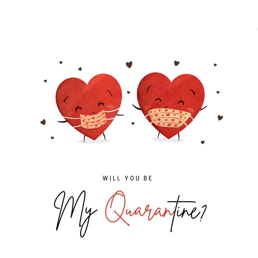Grappige Corona Valentijnskaart - will you be my quarantine? - Valentijnskaarten Valentijnskaarten - Grappige Corona Valentijnskaart - will you be my quarantine?