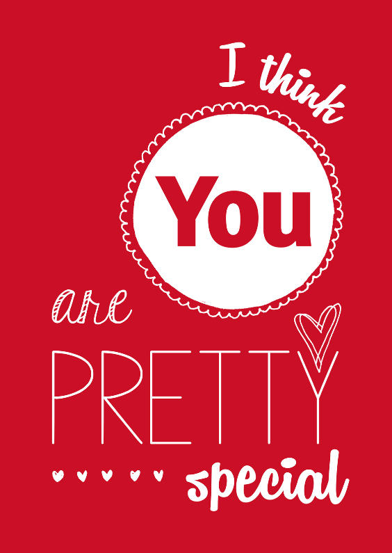 I think you are pretty special - Valentijnskaarten Valentijnskaarten - I think you are pretty special
