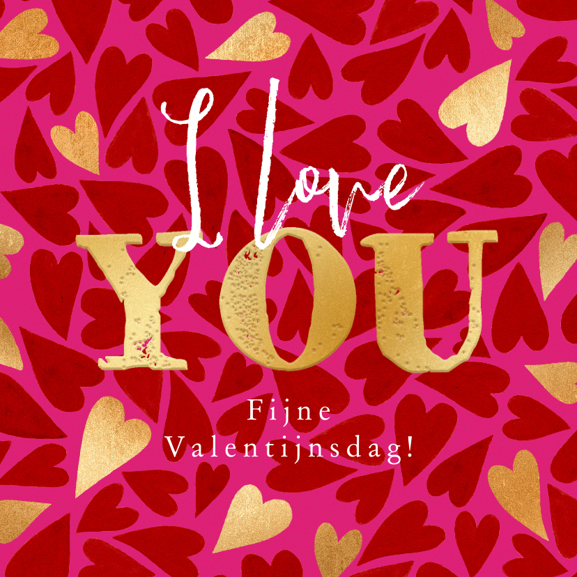Valentijnskaarten - Liefdevolle valentijnskaart I love you hartjes goud